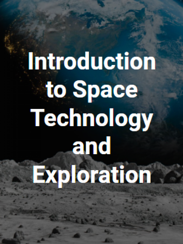 Introduction to Space Technology and Exploration